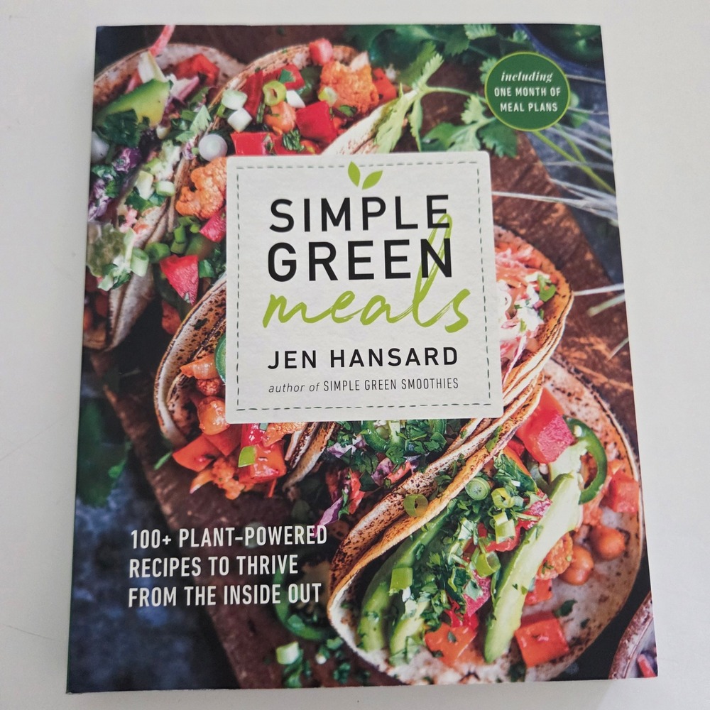 Simple Green Meals‎ Cookbook by Jen Hansard 100 Plant Powered Recipes